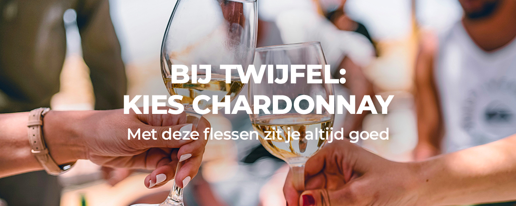 BIJ TWIJFEL: KIES CHARDONNAY