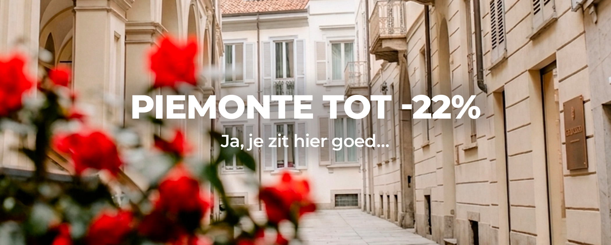 Probeer PIEMONTE TOT -22%